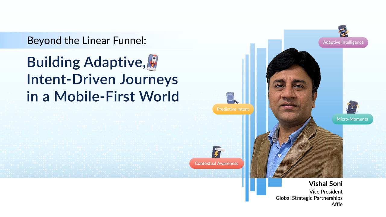 Beyond the Linear Funnel: Building Adaptive, Intent-Driven Journeys in a Mobile-First World