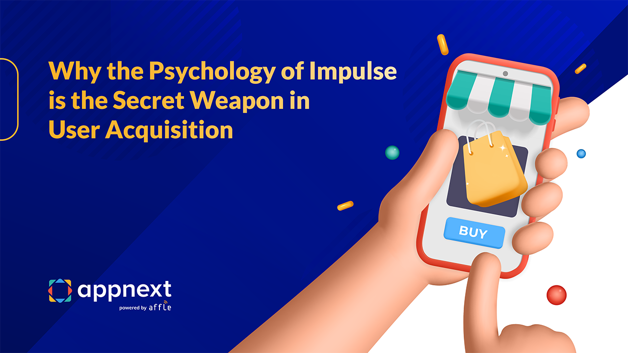 Why the Psychology of Impulse is the Secret Weapon in User Acquisition