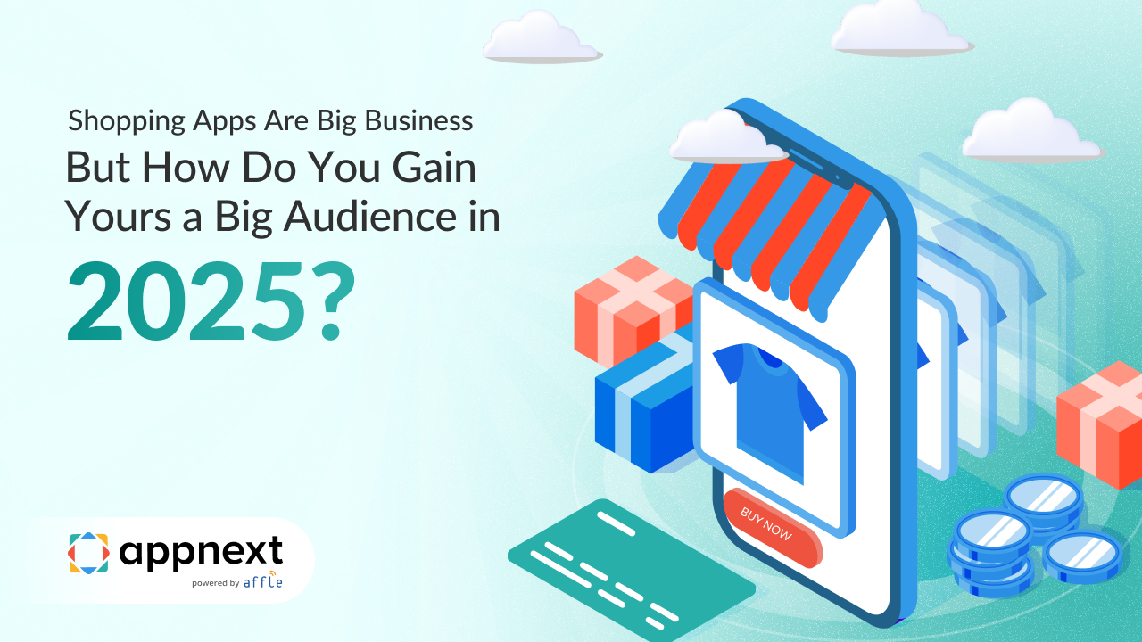 Shopping Apps Are Big Business — But How Do You Gain Yours a Big Audience in 2025?